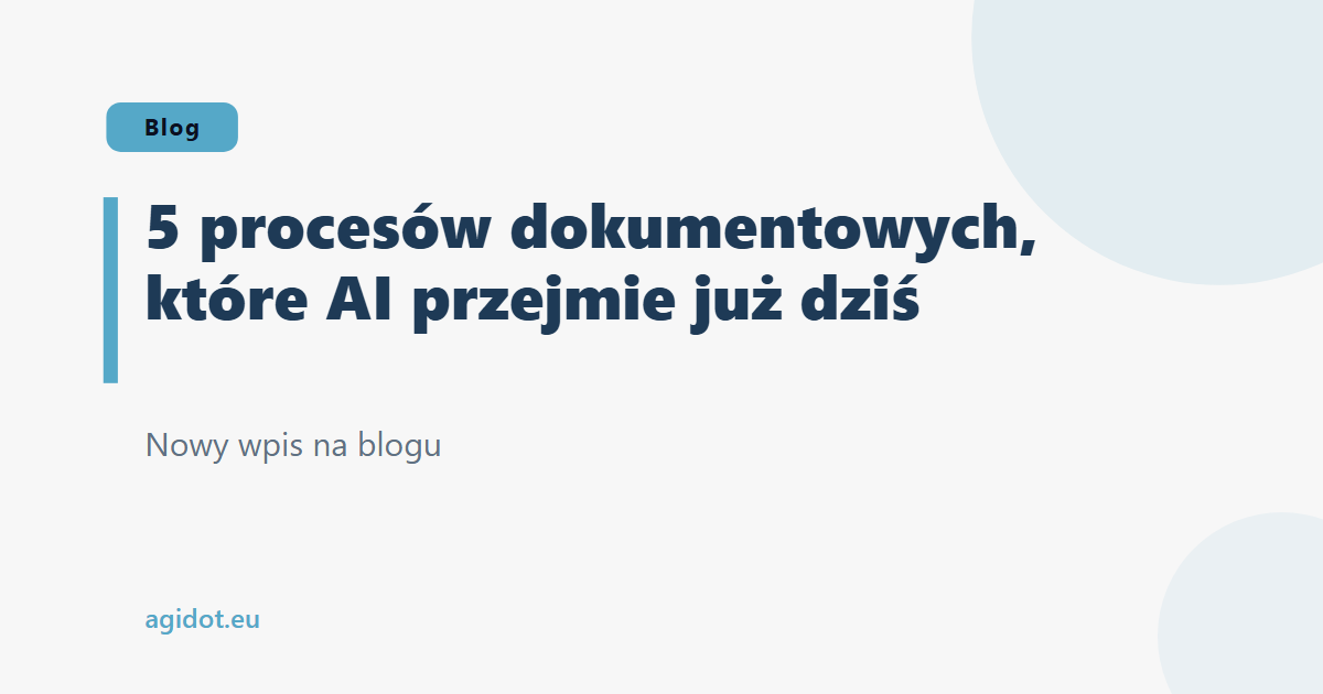 5 procesów dokumentowych, które AI może przejąć już dziś