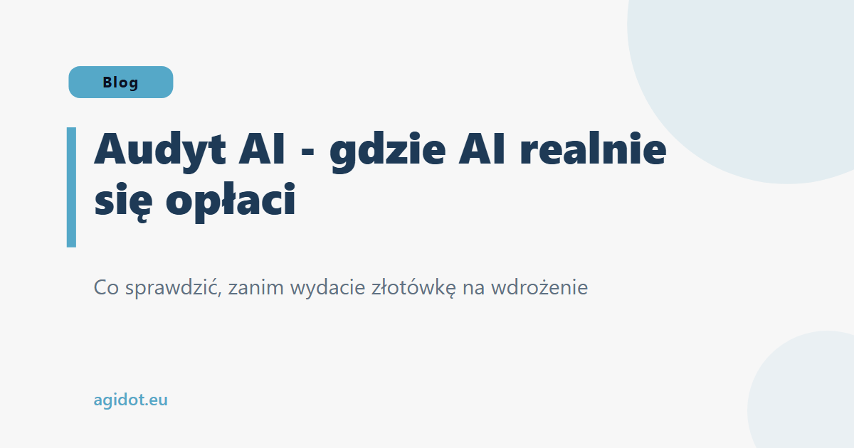 Audyt AI - jak sprawdzić, gdzie sztuczna inteligencja realnie się opłaci
