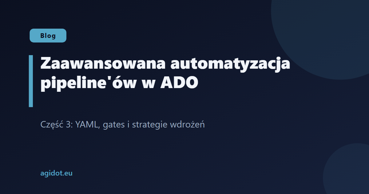 Zaawansowana automatyzacja pipeline'ów w ADO