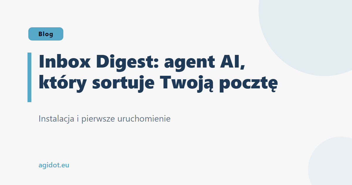 Inbox Digest: agent AI, który sortuje Twoją pocztę