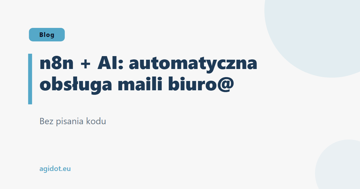 n8n + AI: Automatyczna obsługa maili na skrzynce biuro@ bez pisania kodu