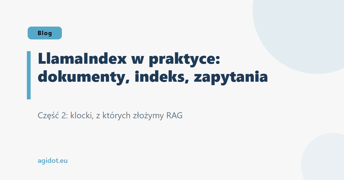 LlamaIndex w praktyce: dokumenty, indeks, zapytania