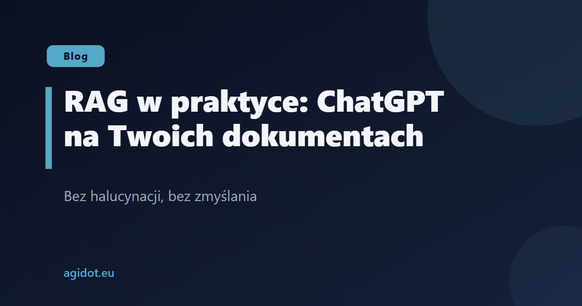 RAG w praktyce – jak sprawić, by ChatGPT odpowiadał tylko na podstawie dokumentów Twojej firmy?