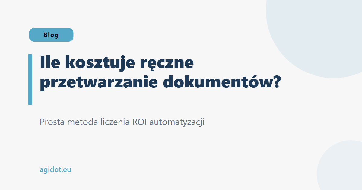 Ile realnie kosztuje ręczne przetwarzanie dokumentów? Prosta metoda liczenia ROI